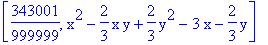 [343001/999999, x^2-2/3*x*y+2/3*y^2-3*x-2/3*y]